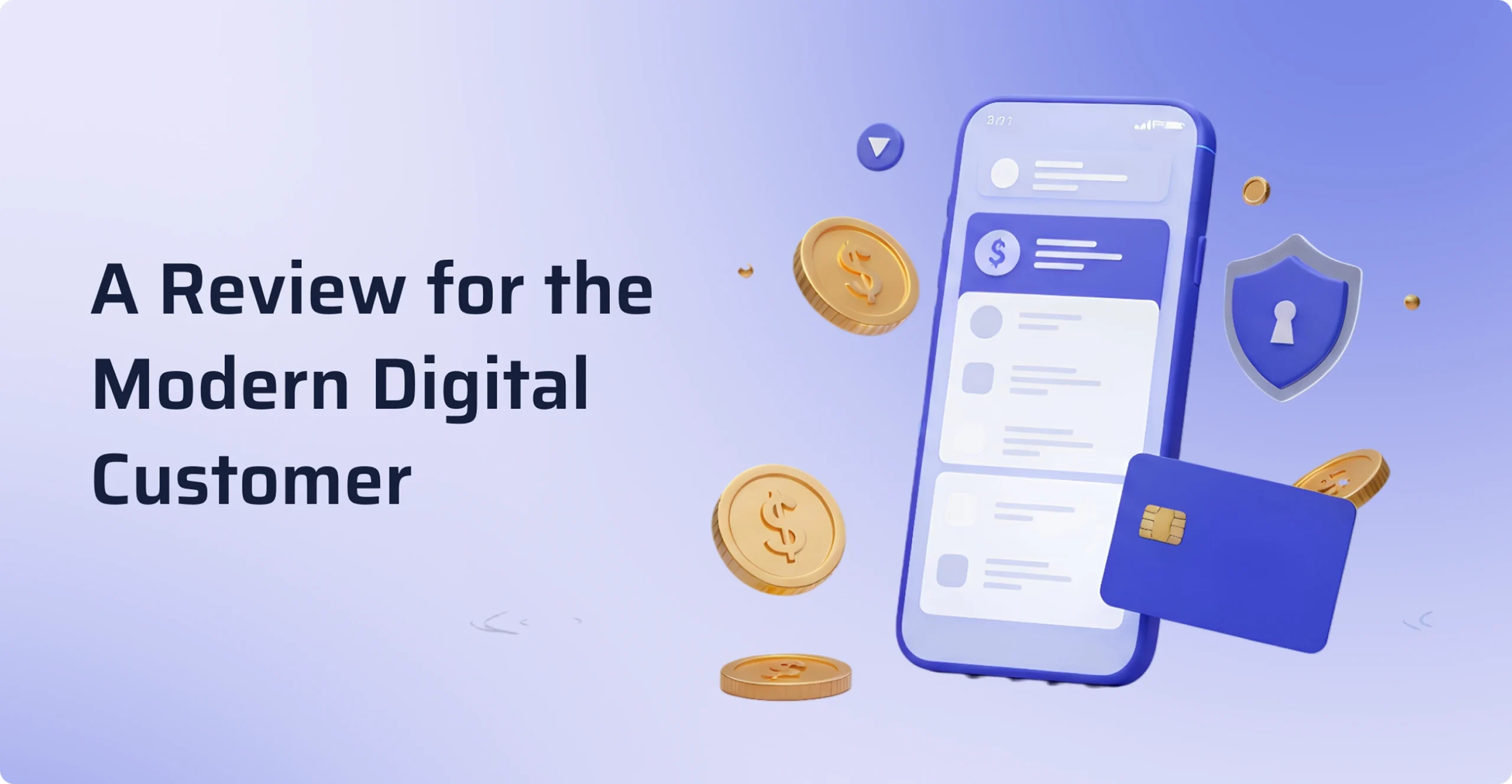 A Review for the Modern Digital Customer